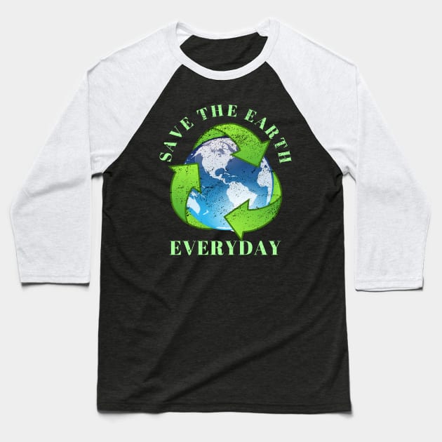 Save The Earth Everyday Ecology Environment Plant Lover Baseball T-Shirt by klimentina